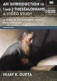 An Introduction to 1 and 2 Thessalonians, A Video Study: 12 Lessons on Text, Background, Themes, and Interpretation