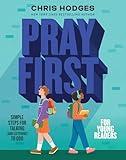 Pray First for Young Readers: Simple Steps for Talking (and Listening) to God