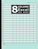 8 Column Excel Notebook; 8 Column Excel Log Book,Customizable Log Book 8 Column, Eight Column Notebook, Columnar Pad, Multipurpose Record Logbook, ... Bookkeeping , Blank Spreadsheet Notebook: V 1