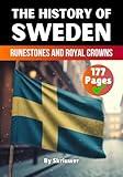The History of Sweden: Runestones and Royal Crowns (The History of Countries)