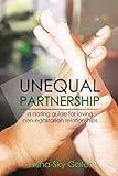 Unequal Partnership: a dating guide for loving non-egalitarian relationships (Unequal Partnerships)