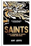 Saints: A New Legendary of Heroes, Humans, and Magic