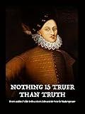 Nothing Is Truer than Truth