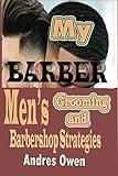 MY BARBER: Men’s grooming and Barbershop Strategies