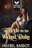 A Bride for the Wicked Duke: A Steamy Historical Regency Romance Novel (Claimed by Regency Devils Book 2)