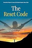 The Reset Code: 10 Steps to Unlock Your Best Health and Life NOW!