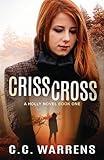 Criss Cross: Christian Suspense (A Holly Novel Book 1)