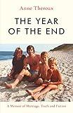 The Year of the End: A Memoir of Marriage, Truth and Fiction