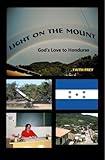 Light on the Mount: God's Love to Honduras