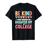 Vintage Be Kind I Just Dropped My Daughter Off at College T-Shirt