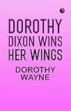 Dorothy Dixon Wins Her Wings