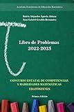 Libro de Problemas 2022-2025: Concurso Estatal "Eratóstenes" (ONMAPSB Guanajuato) (Spanish Edition)