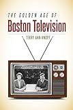 The Golden Age of Boston Television