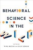 Behavioral Science in the Wild (Behaviorally Informed Organizations)