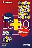 10+10: 10 grandes nomes e 10 temas estratégicos para o futuro do varejo (Portuguese Edition)