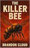 The Killer Bee (Bloom, Gloom, and Honey Book 1)
