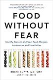 Food Without Fear: Identify, Prevent, and Treat Food Allergies, Intolerances, and Sensitivities