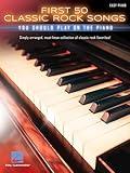 First 50 Classic Rock Songs You Should Play on Piano Easy Piano Songbook | Iconic Rock Hits for Beginners and Intermediate Players | Chords and Lyrics Included | Hal Leonard