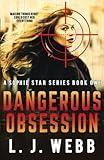 Dangerous Obsession: A Sophie Star Series Book One (Christian Fiction suspense, crime action, romance)