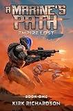 A MARINE'S PATH (EMPIRE LOST BOOK 1)