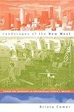 Landscapes of the New West (Cultural Studies of the United States)
