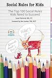 Social Rules for Kids: The Top 100 Social Rules Kids Need to Succeed