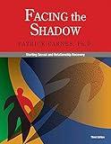 Facing the Shadows 3rd Edition: Starting Sexual and Relationship Recovery