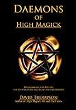 Daemons of High Magick: Pathworking and Rituals for Lucifer, Bune and Eight Other Daemons (High Magick Studies)