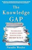 The Knowledge Gap: The Hidden Cause of America's Broken Education System--and How to Fix it