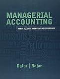 Managerial Accounting: Decision Making and Motivating Performance