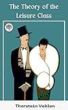 The Theory of the Leisure Class