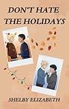 Don't Hate the Holidays (Falling at Fredricks High)
