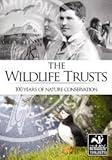 The Wildlife Trusts - 100 Years Of Nature Conservation