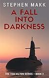 A Fall into Darkness (The Tom Hilton Series Book 2)