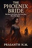 The Phoenix Bride: She Rises with Flame, But Love May Burn Her Again