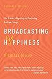 Broadcasting Happiness: The Science of Igniting and Sustaining Positive Change