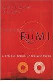 The Soul of Rumi: A New Collection of Ecstatic Poems
