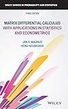 Matrix Differential Calculus with Applications in Statistics and Econometrics (Wiley Series in Probability and Statistics)