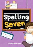 Spelling Seven: Vocabulary and Spelling Book for 12-14 Years-Olds (Spelling for Kids 7)