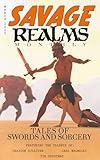Savage Realms Monthly: March 2025: A collection of dark fantasy sword and sorcery short adventure stories (Savage Realms Monthly Dark Fantasy Sword and Sorcery Adventure Magazine Book 34)