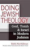 Doing Jewish Theology: God, Torah & Israel in Modern Judaism