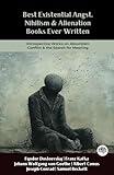 Best Existential Angst, Nihilism & Alienation Books Ever Written: Introspective Works on Absurdism, Conflict & the Search for Meaning (Including Nausea, The Metamorphosis & more!) (Grapevine Books)