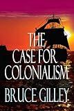 The Case for Colonialism