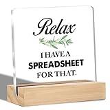 Funny Office Accountant Gifts Relax I Have a Spreadsheet for That Clear Desk Decorative Sign Office Humor Coworker Acrylic Sign with Stand Table Plaque Keepsake Decor
