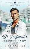 Dr Defiant's Secret Baby: A Friends to Lovers Medical Romance (Harbour Children's Hospital, Book 1)