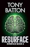 Resurface: A Technothriller (The Interface Series Book 2)