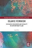 Islamic Feminism (Routledge Critical Studies in Religion, Gender and Sexuality)