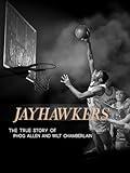 Jayhawkers The True Story of Phog Allen and Wilt Chamberlain