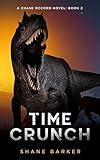 Time Crunch: (A Chase McCord Novel, Book 2) (Chase McCord Time Series)