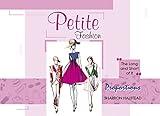Petite Fashion PROPORTIONS : Dress Classy and Elegant on any Budget: The Long and Short Of It: The Definitive Guide To Creating A Smart, Stylish, Sophisticated ... Fashion, The Long And Short Of It Book 2)